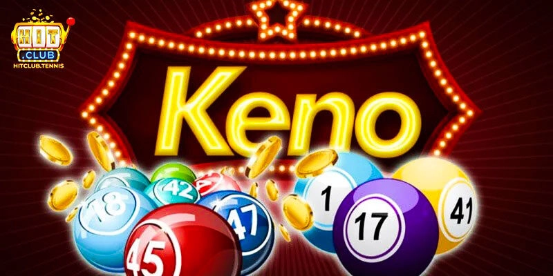 Keno Hitclub: Giải Trí Siêu Thú Vị Dành Cho Mọi Bet Thủ